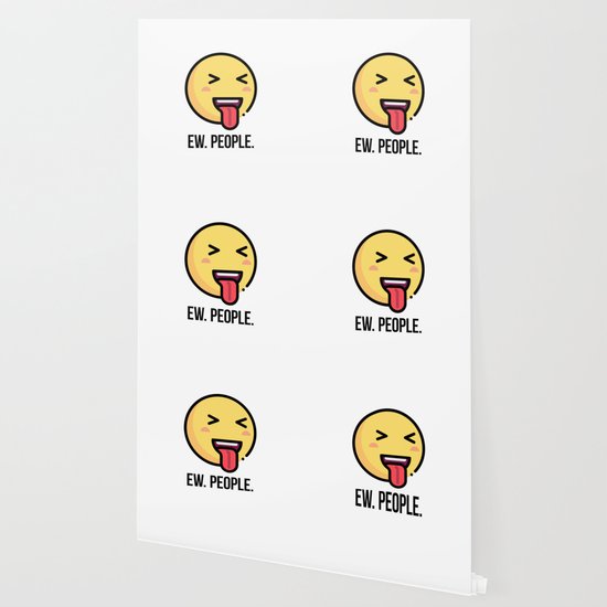 Ew People Funny Quote With Emoji Wallpaper By Moondoodesign Society6