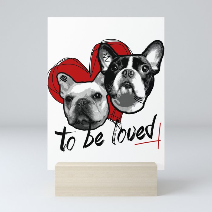 To be loved! Mini Art Print