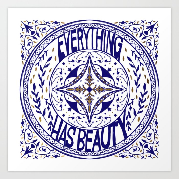 Everything Has Beauty - blue - white - gold glitter | Hand lettered Botanical tile art Art Print