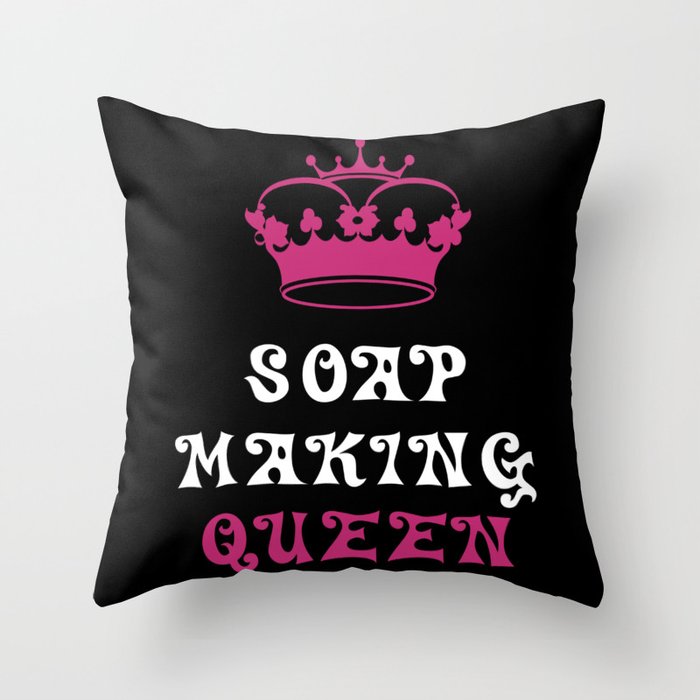 Soap Making Queen Soap Making Throw Pillow