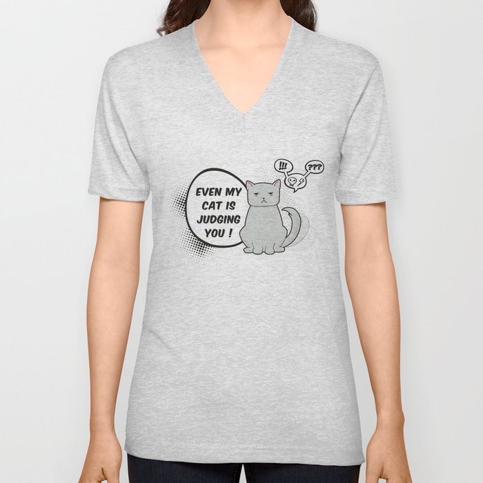 Even my cat is judging you V Neck T Shirt