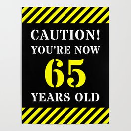 [ Thumbnail: 65th Birthday - Warning Stripes and Stencil Style Text Poster ]