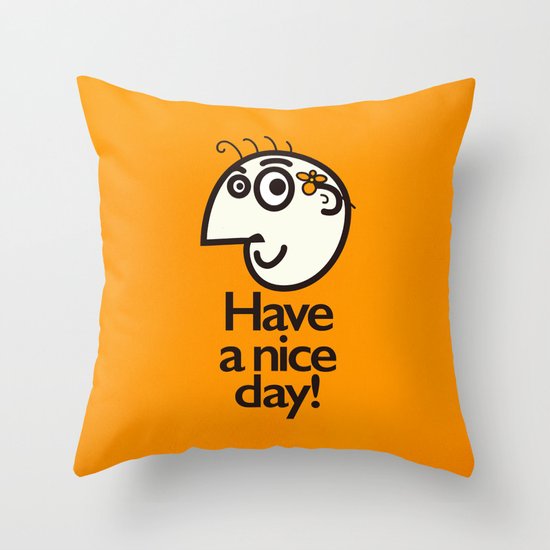 Have A Nice Day Happy Character Throw Pillow