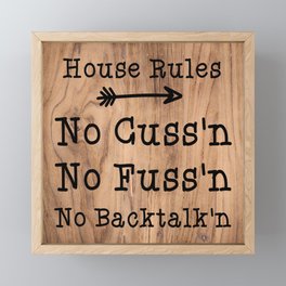House Rules Funny No Cussing No Fussing No Back Talking Folksy Quote Wood Framed Mini Art Print