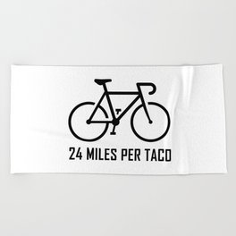 24 Miles Per Taco Cycling Beach Towel