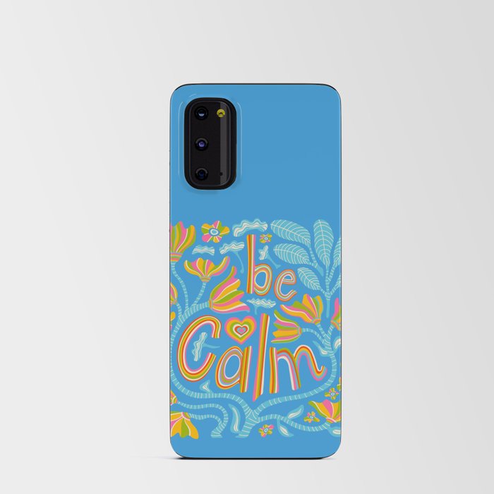 BE CALM UPLIFTING LETTERING Android Card Case