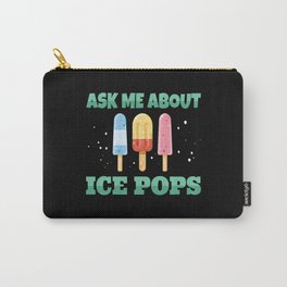 Ask ME About Ice Pops Ice Cream Carry-All Pouch