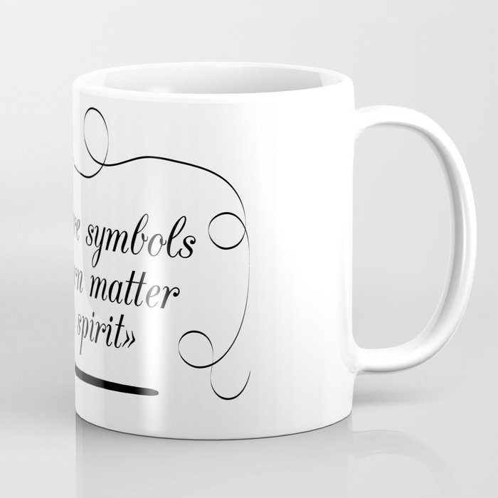"Letters are symbols which turn matter into spirit" Coffee Mug