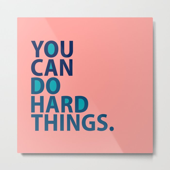You Can Do Hard Things-Typography- Blue and Aquamarine on Pink  Metal Print