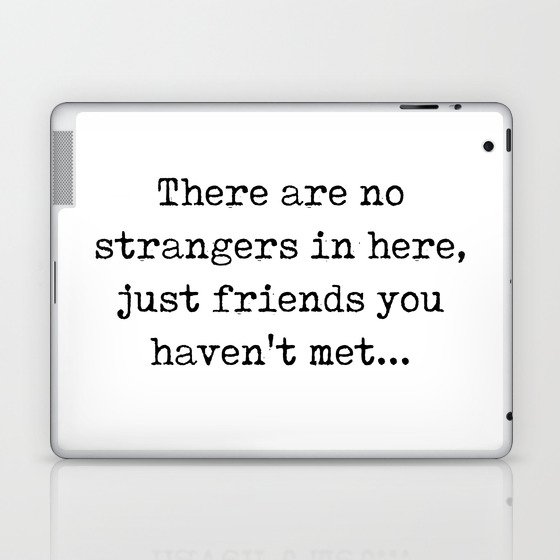 There are no strangers in here - Roald Dahl Quote - Literature - Typewriter Print Laptop & iPad Skin