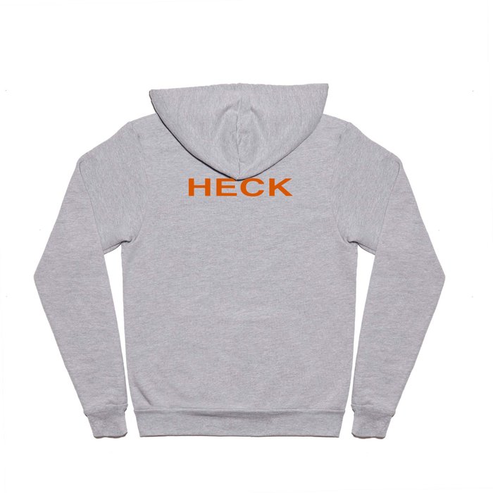 HECK (in orange) Hoody