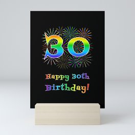 [ Thumbnail: 30th Birthday - Fun Rainbow Spectrum Gradient Pattern Text, Bursting Fireworks Inspired Background Mini Art Print ]