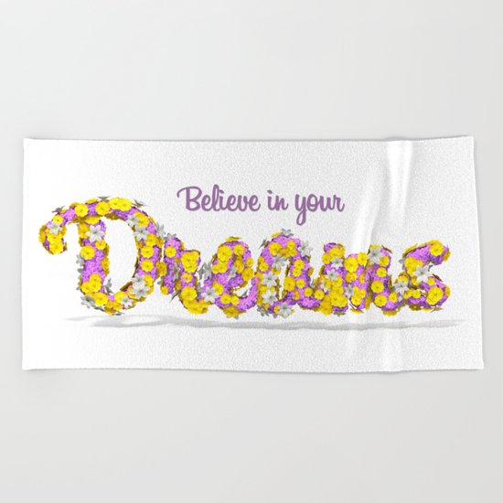Believe in your dreams Art Print Beach Towel