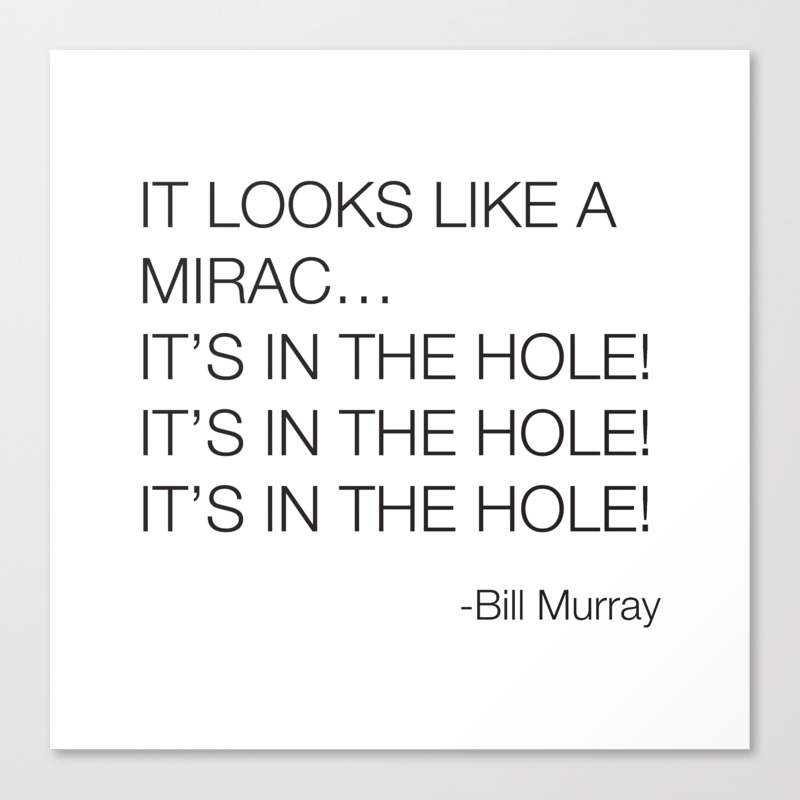 Caddyshack Bill Murray Quote Canvas Print By Prestonsurdo Society6