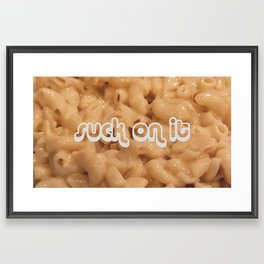 Suck on it (Macaroni & Cheese Edition) Framed Art Print