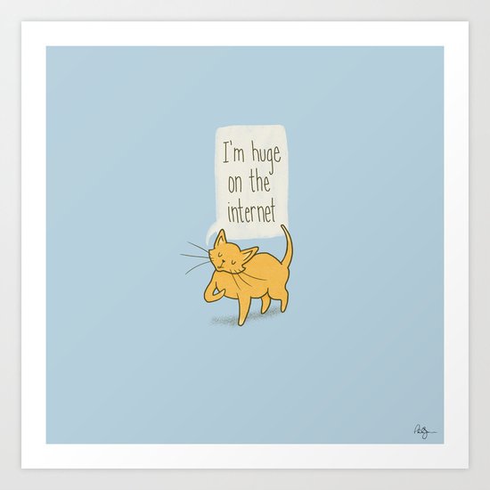 Huge on the Internet Art Print