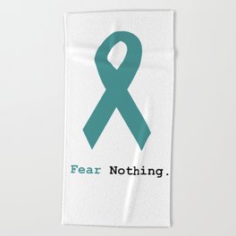 Fear Nothing: Teal Ribbon Beach Towel