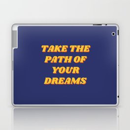 Take the path of your dreams, Inspirational, Motivational, Empowerment, Blue Laptop Skin