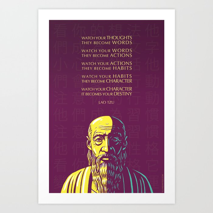 Lao Tzu Inspirational Quote: Watch your thoughts Art Print