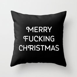 MERRY FUCKING CHRISTMAS Throw Pillow