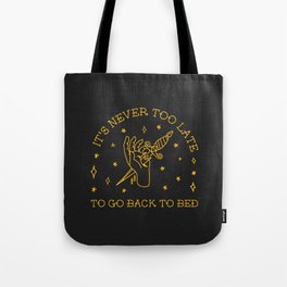 Go back to bed. Tote Bag