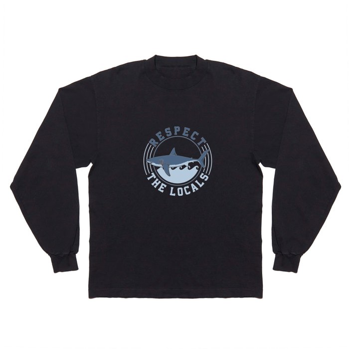 Respect The Locals Long Sleeve T Shirt