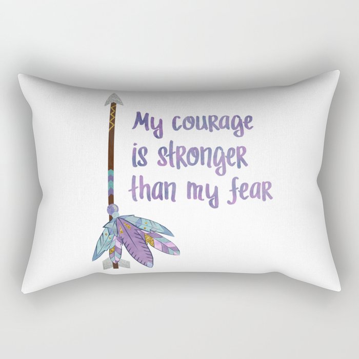 My Courage is Stronger Than my Fear Rectangular Pillow