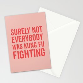 Surely Not Everybody Was Kung Fu Fighting, Funny Quote Stationery Card