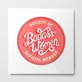 Society of Badass Women Badge - Retro Peaches and Cream Metal Print | Lettering, Graphicdesign, Retroorange, Feminism, Women, Womangift, Feminist, Feministgift, Retro, Typography 