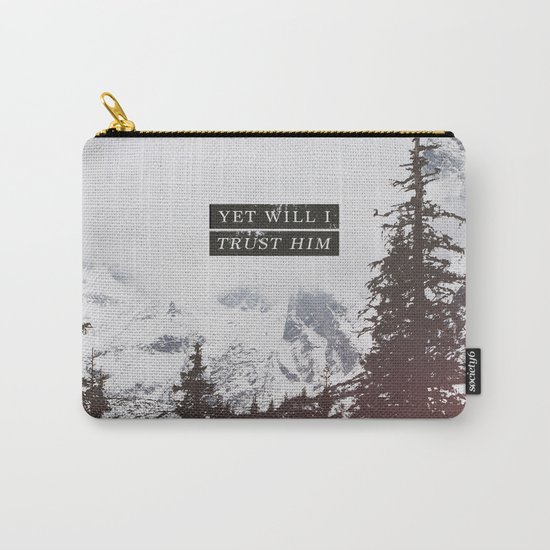 YET WILL I TRUST Carry-All Pouch