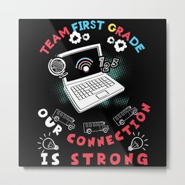 Team First Grade Connection Strong Teachers Day Metal Print