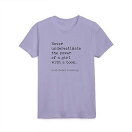 Never Underestimate The Power Of A Girl With A Book, Ruth Bader Ginsburg, Motivational Quote, Kids T Shirt