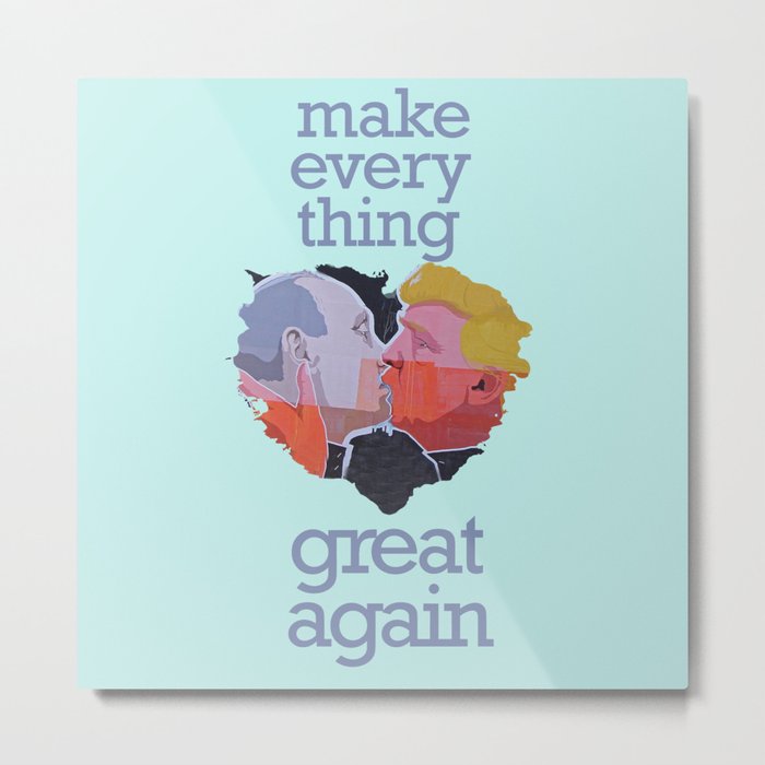 Make Everything Great Again | Trump & Putin in Love Metal Print