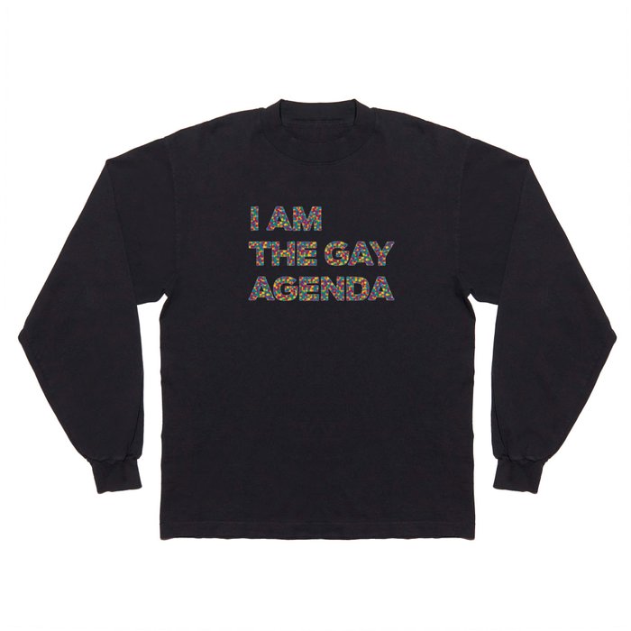 I Am The Gay Agenda Long Sleeve T Shirt