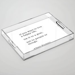 Einstein quotes about happiness Acrylic Tray