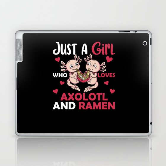 Just A Girl Who Loves Axolotl And Ramen Laptop & iPad Skin