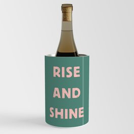 Rise and Shine motivational slogan in pink and green vintage letterpress Wine Chiller