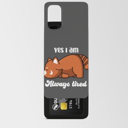 Always Tired - Panda Android Card Case