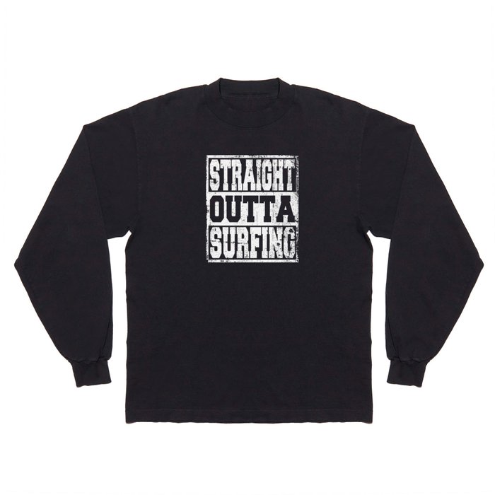 Surfing Saying funny Long Sleeve T Shirt