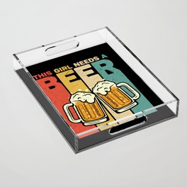 This Girl Needs A Beer Vintage Acrylic Tray