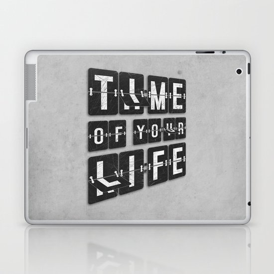 Time of Your Life Laptop & iPad Skin