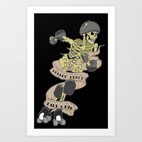 Roller derby till I die Art Print
