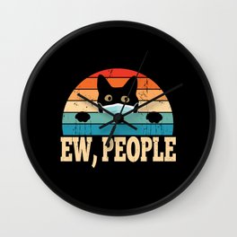 Ew People Funny Cat Lover Social Distancing Wall Clock