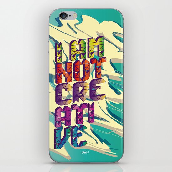 I AM NOT CREATIVE iPhone & iPod Skin