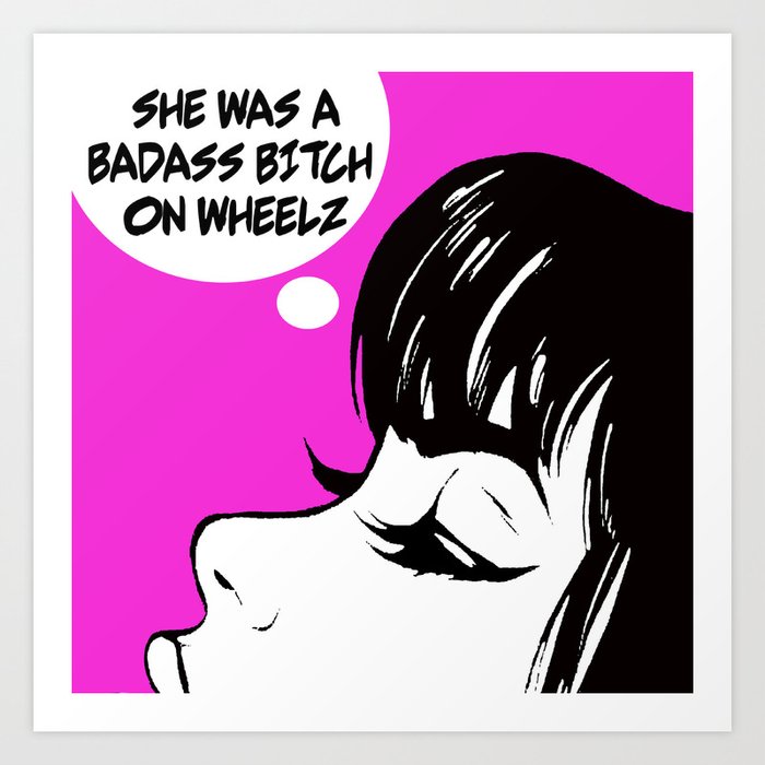 Pop Art Badass Bitch on Wheels Art Print