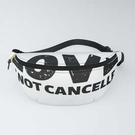 Love is not cancelled Fanny Pack