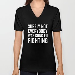 Kung Fu Fighting, Funny Saying V Neck T Shirt