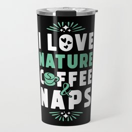 Nature Coffee And Nap Travel Mug