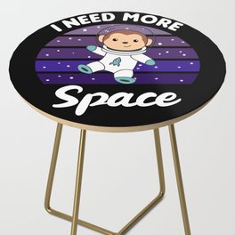 Monkey I Need More Space In Space Astronaut Side Table
