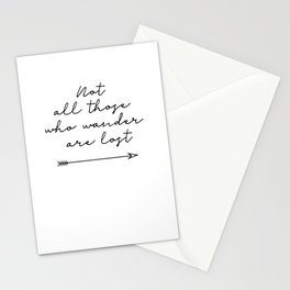 Not All Those Who Wander Are Lost Stationery Cards